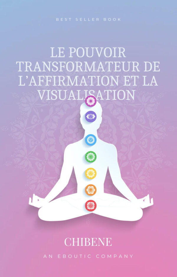 Le pouvoir transformateur de l'affirmation et la visualisation